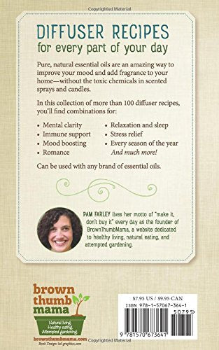 Essential Oil Diffuser Recipes: 100+ of the Best Aromatherapy Blends for Your Home, Health, and Family