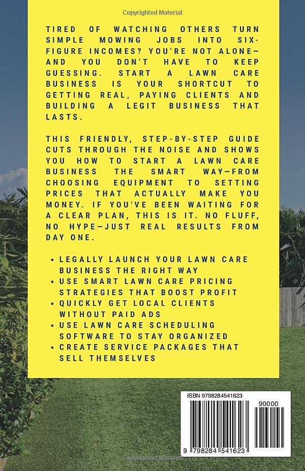 Start a Lawn Care Business: The Complete Guide to Formation, Licensing, and Getting First Clients (Start and Grow Your Lawn Care Business)