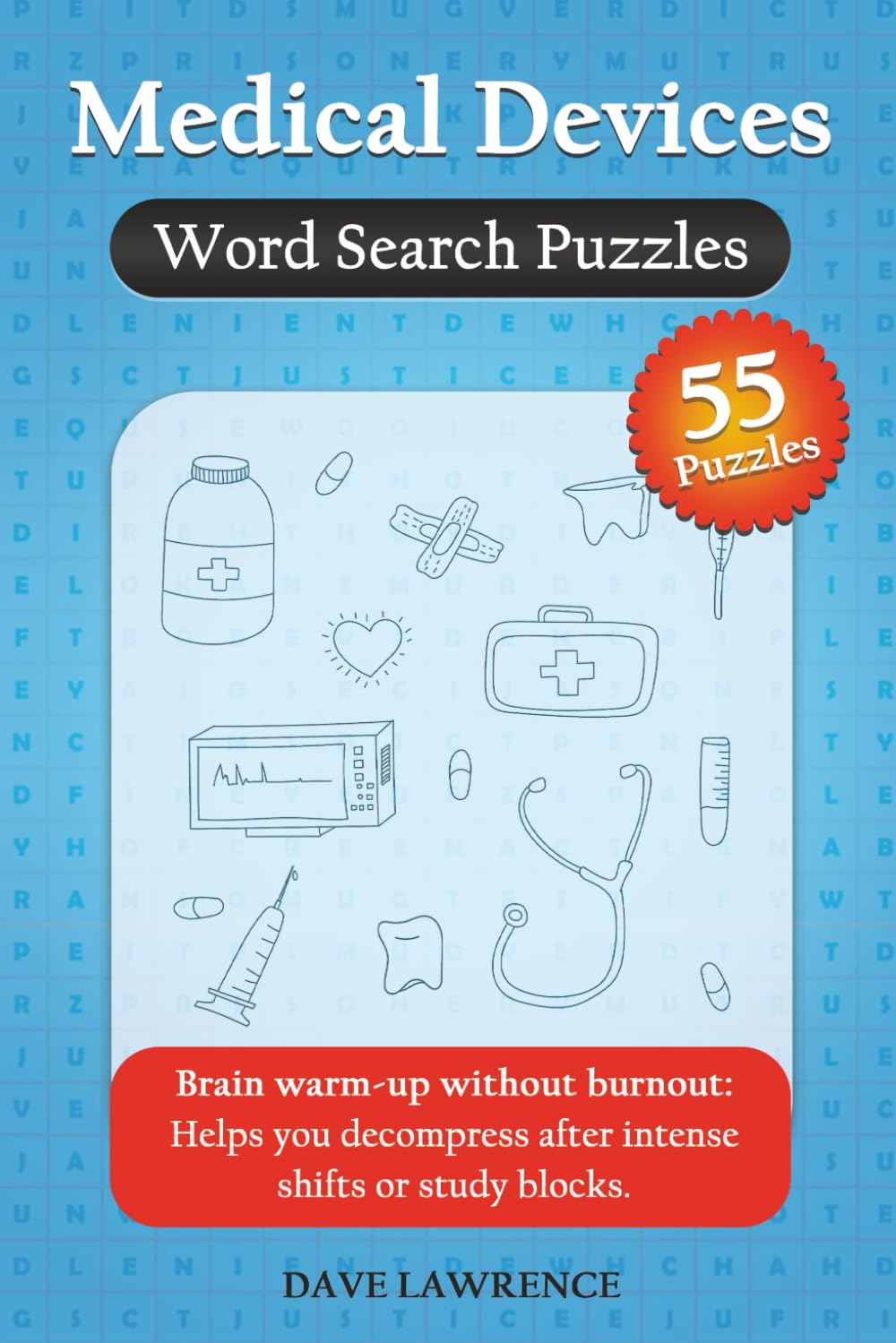 Medical Devices Word Search Puzzle Book: Word Search With 55 puzzles about Medical Devices, Laboratory, Medicine, Healthcare|6 x 9 inches ,110 ... for Study Breaks, Brain Dump, Stress Relief
