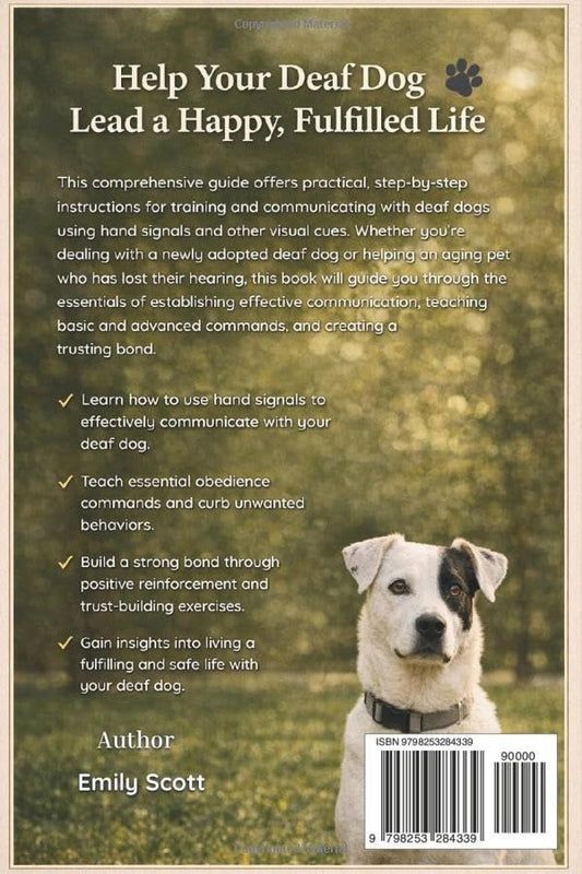 Deaf Dog Training: Step-by-Step Hand Signals, Commands, and Communication Techniques for Training a Deaf Dog and Building Trust (Special DOG Series)
