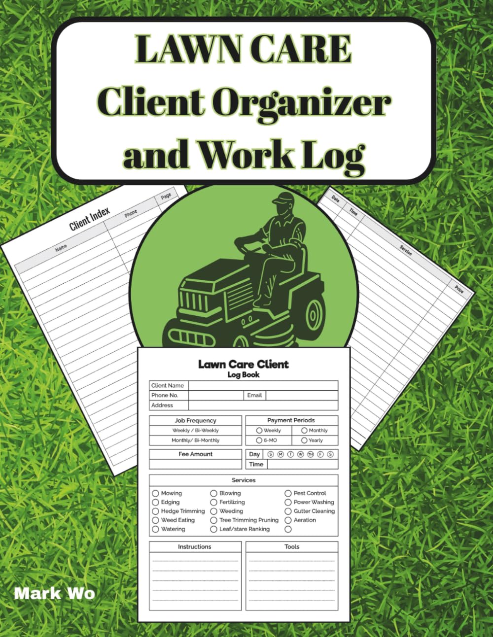 Lawn Care Work Log: Lawn Care Client Organizer and Work Log