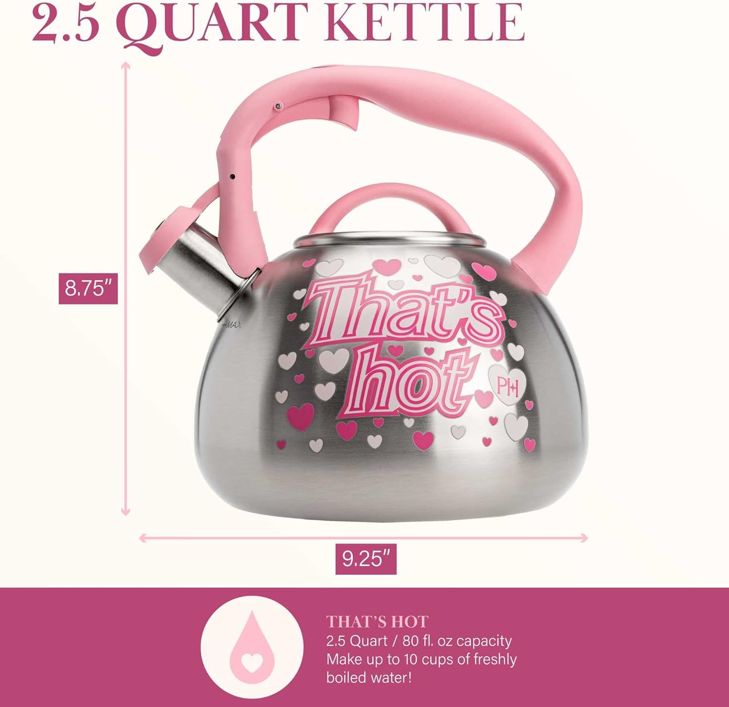 Paris Hilton Whistling Stovetop Tea Kettle, Stainless Steel with Color Changing "That's Hot" Heat Indicator Design, Soft Touch Handle, 2.5-Quart, Pink