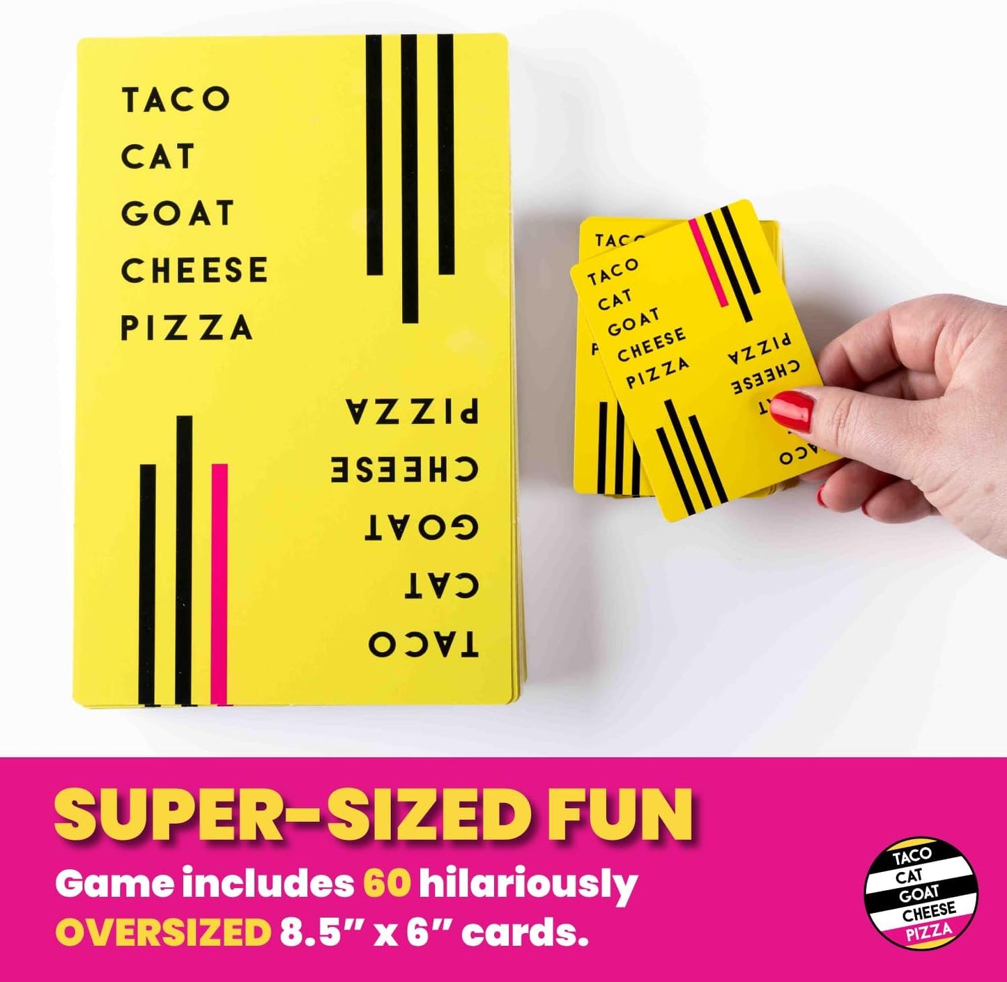 Taco Cat Goat Cheese Pizza Ridiculously Large Edition Wildly Entertaining Oversized Card Game for Family Game Night | Easy to Play 10 Min Rounds | for Kids, Teens, Adults, and Families | 2-8 Players